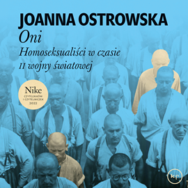 Audiobook Oni. Homoseksualiści w czasie II wojny światowej  - autor Joanna Ostrowska   - czyta Katarzyna Nowak