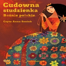 Audiobook Cudowna studzienka. Baśnie polskie  - autor Joanna Papuzińska  