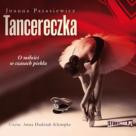 Audiobook Tancereczka  - autor Joanna Parasiewicz   - czyta Anna Dudziak-Klempka