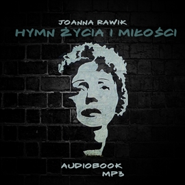 Audiobook Hymn Życia i Miłości  - autor Joanna Rawik   - czyta Halina Łabonarska