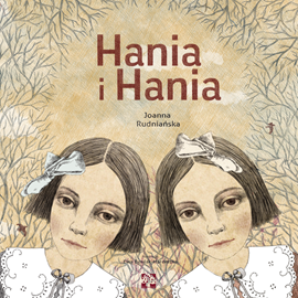 Audiobook Hania i Hania  - autor Joanna Rudniańska   - czyta Katarzyna Zaczeniuk