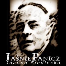 Audiobook Jaśnie Panicz  - autor Joanna Siedlecka   - czyta Ksawery Jasieński