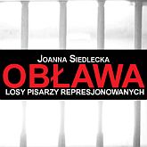 Audiobook Obława: losy pisarzy represjonowanych  - autor Joanna Siedlecka   - czyta Zofia Kucówna