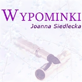 Audiobook Wypominki  - autor Joanna Siedlecka   - czyta Blanka Kutyłowska