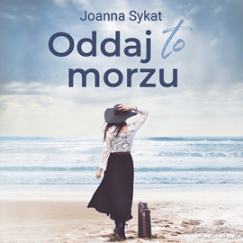 Audiobook Oddaj to morzu  - autor Joanna Sykat   - czyta Anna Mrozowska