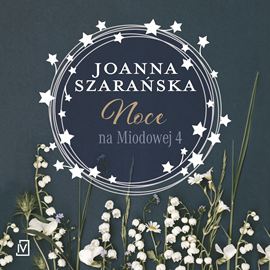 Audiobook Noce na Miodowej 4  - autor Joanna Szarańska   - czyta Paulina Raczyło