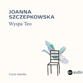 Audiobook Wyspa Teo  - autor Joanna Szczepkowska   - czyta Joanna Szczepkowska