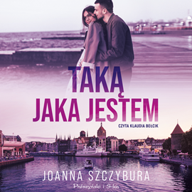Audiobook Taką, jaka jestem  - autor Joanna Szczybura   - czyta Klaudia Bełcik