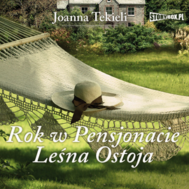 Audiobook Rok w Pensjonacie Leśna Ostoja  - autor Heraclon International;Joanna Tekieli   - czyta Joanna Domańska