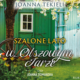 Audiobook Szalone lato w Olszowym Jarze  - autor Joanna Tekieli   - czyta Joanna Domańska