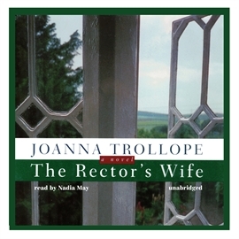 Audiobook The Rector’s Wife  - autor Joanna Trollope   - czyta Nadia May