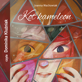 Audiobook Kot kameleon  - autor Joanna Wachowiak   - czyta Dominika Kluźniak