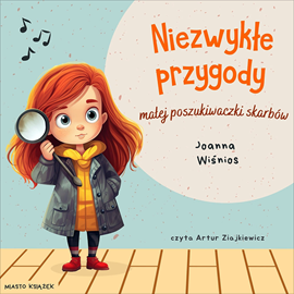 Audiobook Niezwykłe przygody małej poszukiwaczki skarbów  - autor Joanna Wiśnios   - czyta Artur Ziajkiewicz