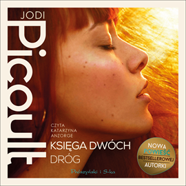 Audiobook Księga Dwóch Dróg  - autor Jodi Picoult   - czyta Katarzyna Anzorge