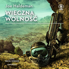 Audiobook Wieczna wolność  - autor Joe Haldeman   - czyta Maciej Kowalik