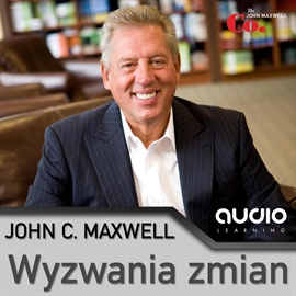 Audiobook Wyzwania zmian  - autor John C. Maxwell   - czyta John C. Maxwell