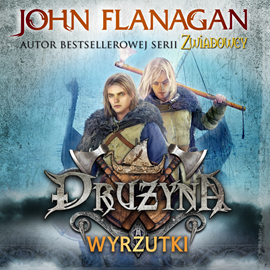 Audiobook Drużyna. Tom 1. Wyrzutki  - autor John Flanagan   - czyta Tomasz Sobczak