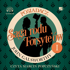 Audiobook Saga rodu Forsyte'ów. Posiadacz  - autor John Galsworthy   - czyta Marcin Popczyński