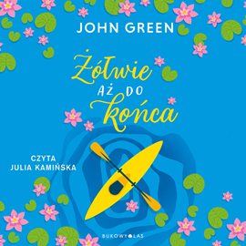 Audiobook Żółwie aż do końca  - autor John Green   - czyta Julia Kamińska