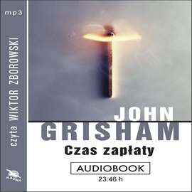Audiobook Czas zapłaty  - autor John Grisham   - czyta Wiktor Zborowski
