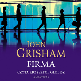 Audiobook Firma  - autor John Grisham   - czyta Krzysztof Globisz