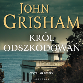 Audiobook Król odszkodowań  - autor John Grisham   - czyta Jan Peszek