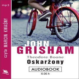 Audiobook Theodore Boone: Oskarżony  - autor John Grisham   - czyta Marcin Kwaśny