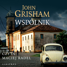 Audiobook Wspólnik  - autor John Grisham   - czyta Maciej Radel