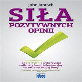 Audiobook Siła pozytywnych opinii  - autor John Jantsch   - czyta Robert Michalak