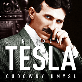Audiobook Nikola Tesla. Cudowny umysł. Naoczne świadectwo o serbskim wynalazcy. Wydanie II  - autor John Joseph O'Neill   - czyta Jarosław Łukomski