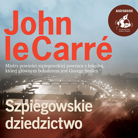 Audiobook Szpiegowskie dziedzictwo  - autor John le Carré   - czyta Robert Jarociński