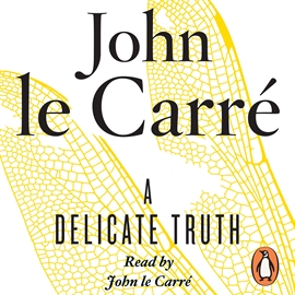 Audiobook A Delicate Truth  - autor John le Carré   - czyta John le Carré