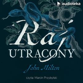 Audiobook Raj utracony  - autor John Milton   - czyta Marcin Przybylski