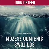 Audiobook Możesz odmienić swój los  - autor John Osteen   - czyta Wojciech Masiak