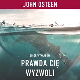 Audiobook Prawda Cię wyzwoli  - autor John Osteen   - czyta Wojciech Masiak