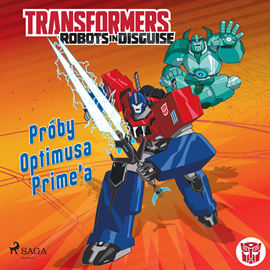 Audiobook Transformers. Robots in Disguise. Próby Optimusa Prime’a  - autor Steve Foxe   - czyta Damian Kulec