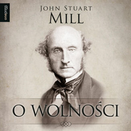 Audiobook O wolności  - autor John Stuart Mill   - czyta Ireneusz Załóg