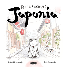 Audiobook Kocie ścieżki. Japonia  - autor Jola Jaworska   - czyta Katarzyna Tatarak
