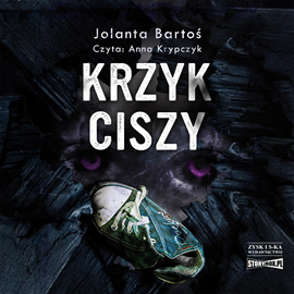 Audiobook Krzyk ciszy  - autor Jolanta Bartoś   - czyta Anna Krypczyk