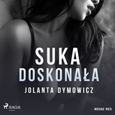 Audiobook Suka doskonała  - autor Jolanta Dymowicz   - czyta Joanna Derengowska