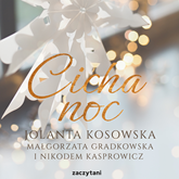 Audiobook Cicha noc  - autor Jolanta Kosowska   - czyta zespół aktorów