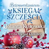 Audiobook Bożonarodzeniowa księga szczęścia  - autor Jolanta Kosowska   - czyta Michał Klawiter