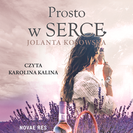 Audiobook Prosto w serce  - autor Jolanta Kosowska   - czyta Karolina Kalina