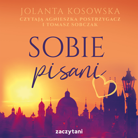 Audiobook Sobie pisani  - autor Jolanta Kosowska   - czyta zespół aktorów