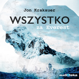 Audiobook Wszystko za Everest  - autor Jon Krakauer   - czyta Andrzej Hausner
