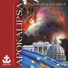 Audiobook Apokalipsa. Proroctwa Pisma Świętego o czasach końca  - autor Jonatan Dunkel   - czyta Jan Tuzin