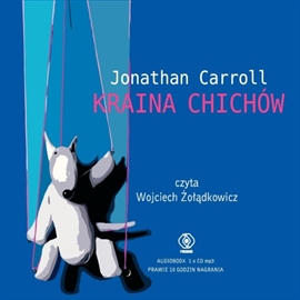 Audiobook Kraina chichów  - autor Johnathan Carroll   - czyta Wojciech Żołądkowicz