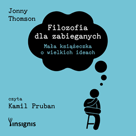 Audiobook Filozofia dla zabieganych  - autor Jonny Thomson   - czyta Kamil Pruban