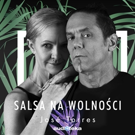 Audiobook Salsa na wolności  - autor Jose Torres   - czyta zespół aktorów