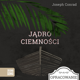Audiobook Jądro ciemności - opracowanie lektury  - autor Joseph Conrad   - czyta Krystyna Czubówna